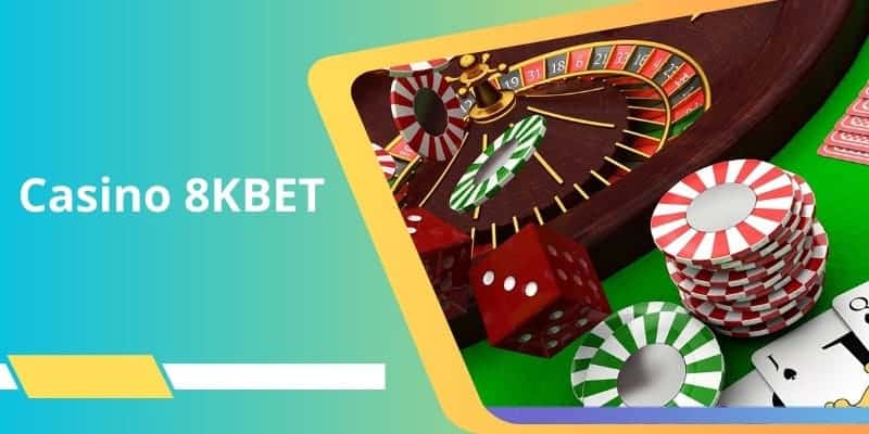 Giới thiệu sòng bạc trực tuyến 8KBET