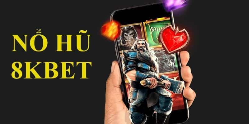 Các quy tắc cược trong nổ hũ tại 8KBET